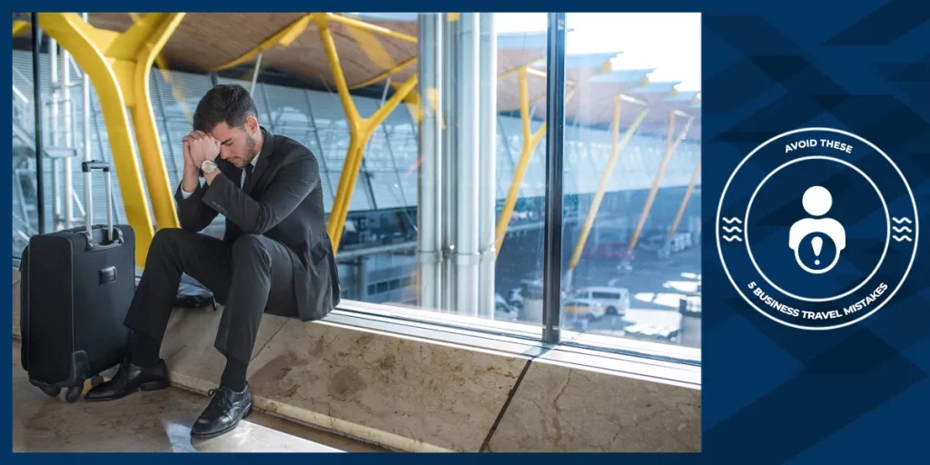 Business Travel Mistakes to Avoid